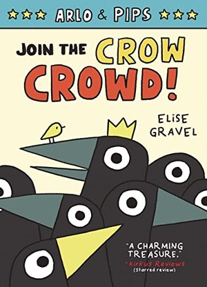 Gravel, Elise. Arlo & Pips #2 - Join the Crow Crowd!. Thomas Nelson, 2021.