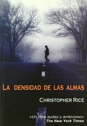 Rice, Christopher / Alejandro Palomas. La densidad de las almas. Editorial Egales S.L., 2004.