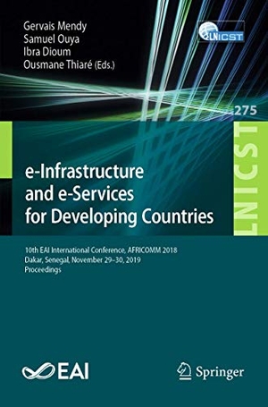 Mendy, Gervais / Ousmane Thiaré et al (Hrsg.). e-Infrastructure and e-Services for Developing Countries - 10th EAI International Conference, AFRICOMM 2018, Dakar, Senegal, November 29-30, 2019, Proceedings. Springer International Publishing, 2019.
