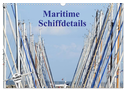 Maritime Schiffdetails (Wandkalender 2024 DIN A3 quer), CALVENDO Monatskalender
