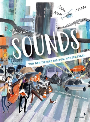 Fadejewa, Olga / Thomas Weiler. Sounds - Von der Tiefsee bis zum Konzertsaal. mixtvision Medienges.mbH, 2026.