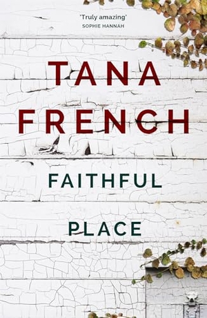 French, Tana. Faithful Place. Hodder And Stoughton Ltd., 2011.