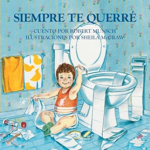 Munsch, Robert. Siempre Te Querre. Firefly Books, 2025.