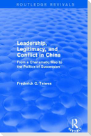 Leadership, Legitimacy, and Conflict in China