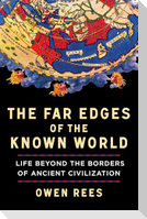The Far Edges of the Known World
