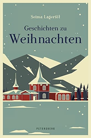 Lagerlöf, Selma. Geschichten zu Weihnachten. Petersberg Verlag, 2022.