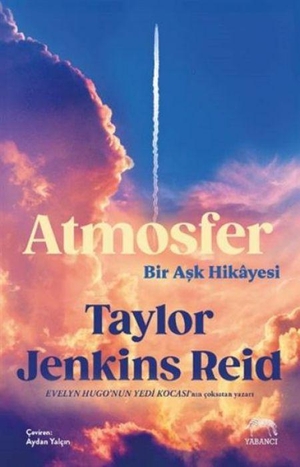 Jenkins Reid, Taylor. Atmosfer - Bir Ask Hikayesi. Yabanci Yayinlari, 2025.
