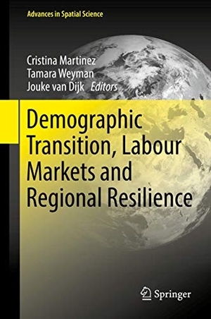 Martinez, Cristina / Jouke van Dijk et al (Hrsg.). Demographic Transition, Labour Markets and Regional Resilience. Springer International Publishing, 2017.