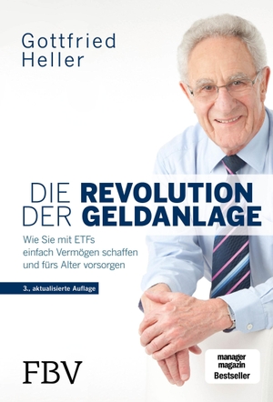 Heller, Gottfried. Die Revolution der Geldanlage - Wie Sie mit ETFs einfach Vermögen schaffen und fürs Alter vorsorgen. Finanzbuch Verlag, 2020.