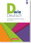 D wie Deutsch 9. Schuljahr - Arbeitshefte Basis und Plus - Ausgabe 2018 - Arbeitsheft mit interaktiven Übungen online