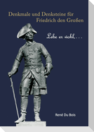 Denkmale und Denksteine für Friedrich den Großen