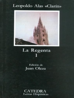 Alas, Leopoldo. La Regenta, I. Ediciones Cátedra, 2000.