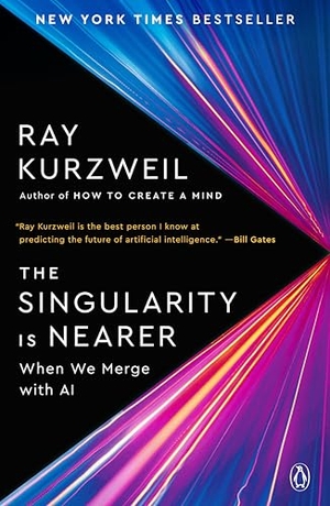 Kurzweil, Ray. The Singularity Is Nearer - When We Merge with AI. Penguin Publishing Group, 2026.
