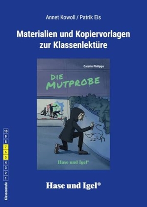 Eis, Patrik / Annet Kowoll. Die Mutprobe. Begleitmaterial. Neuausgabe. Hase und Igel Verlag GmbH, 2024.
