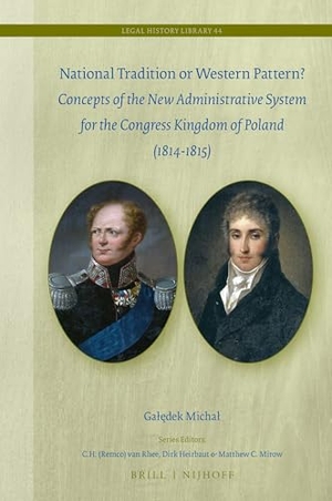 Gal&. National Tradition or Western Pattern? - Concepts of New Administrative System for the Congress Kingdom of Poland (1814-1815). Brill, 2020.