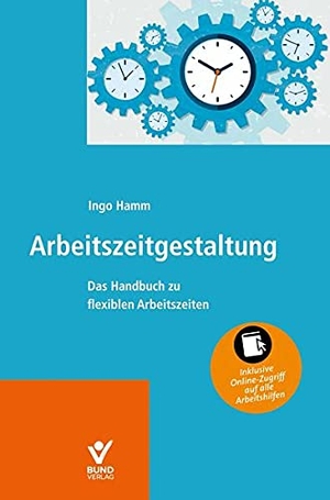 Hamm, Ingo. Betriebliche Arbeitszeitgestaltung - Das Handbuch zu flexiblen Arbeitszeiten. Bund-Verlag GmbH, 2023.