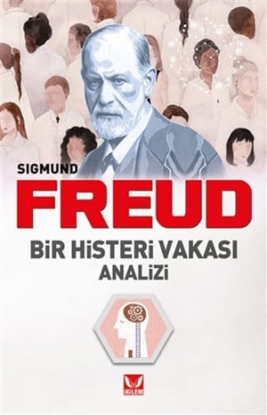 Freud, Sigmund. Bir Histeri Vakasi Analizi. Ikilem Yayinevi, 2020.