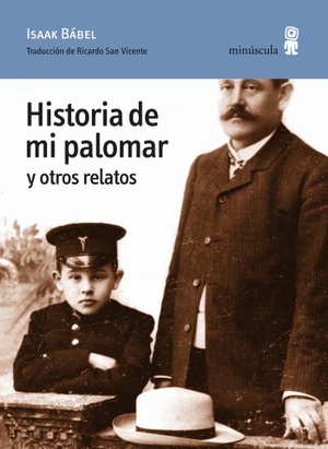 Babel', Isaak Émmanuilovich / Isaak Bábel. Historia de mi palomar y otros relatos. Editorial Minuscula, S.L.U., 2020.