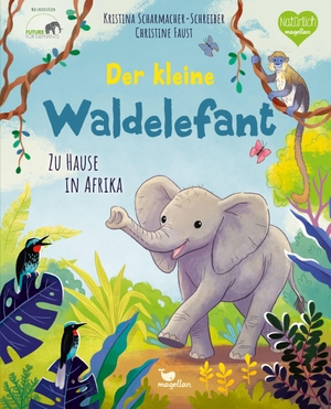 Scharmacher-Schreiber, Kristina. Der kleine Waldelefant - Zu Hause in Afrika - Ein Sachbilderbuch für Kinder ab 4 Jahren. Magellan GmbH, 2024.