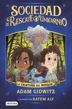 Lorente García, Rocío / Gidwitz, Adam et al. La criatura del bosque. Destino Infantil & Juvenil, 2019.