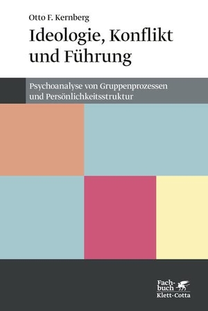 Kernberg, Otto F.. Ideologie, Konflikt und Führung. Klett-Cotta Verlag, 2022.