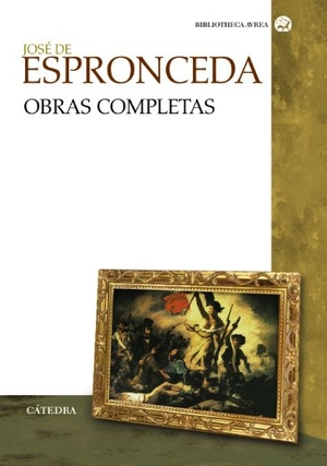 Espronceda, José De / Diego Martínez Torrón. Obras completas. Ediciones Cátedra, 2006.
