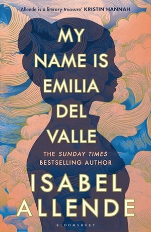 Allende, Isabel. My Name is Emilia del Valle. Bloomsbury UK, 2025.