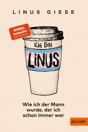Giese, Linus. Ich bin Linus - Wie ich der Mann wurde, der ich schon immer war. Julius Beltz GmbH, 2023.