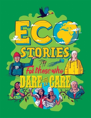 Hubbard, Ben. Eco Stories for those who Dare to Care. Hachette Children's Group, 2020.