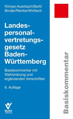Klimpe-Auerbach, Wolf / Bartl, Ewald et al. Landespersonalvertretungsgesetz Baden-Württemberg - Basiskommentar mit Wahlordnung und ergänzenden Vorschriften. Bund-Verlag GmbH, 2026.
