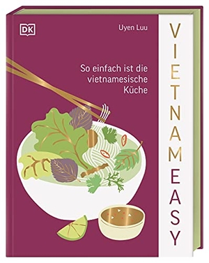 Luu, Uyen. Vietnameasy - So einfach ist die vietnamesische Küche. Dorling Kindersley Verlag, 2021.