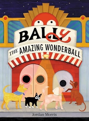 Morris, Jordan. Bally the Amazing Wonderball. Kids Can Press, 2025.