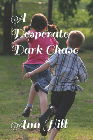 Hunter, Geoff / Ann Hill. A Desperate Dark Chase. Independently published, 2026.