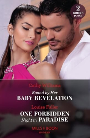 Williams, Cathy / Louise Fuller. Bound By Her Baby Revelation / One Forbidden Night In Paradise - Bound by Her Baby Revelation (Hot Winter Escapes) / One Forbidden Night in Paradise (Hot Winter Escapes). HarperCollins, 2023.