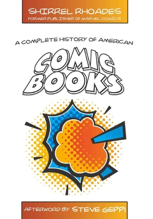Rhoades, Shirrel. A Complete History of American Comic Books - Afterword by Steve Geppi. Peter Lang, 2008.