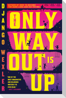 The Only Way Out Is Up