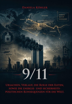 Köhler, Daniela. 9/11 - Ursachen, Verlauf, die Rolle der Eliten, sowie die energie- und sicherheitspolitischen Konsequenzen für die Welt.. Verlagshaus Schlosser, 2026.