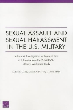 Morral, Andrew R / Gore, Kristie L et al. Sexual Assault and Sexual Harassment in the U.S. Military - Investigations of Potential Bias in Estimates from the 2014 Rand Military Workplace Stud. RAND Corporation, 2016.