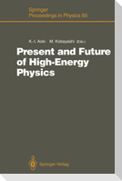 Present and Future of High-Energy Physics