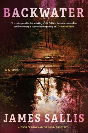 Sallis, James. Backwater. Soho Press, 2026.