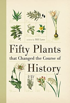 Laws, Bill. Fifty Plants That Changed the Course of History. David & Charles, 2010.