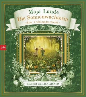 Lunde, Maja. Die Sonnenwächterin - Eine Frühlingsgeschichte. Btb, 2021.