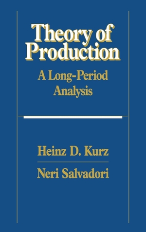 Kurz, Heinz D. / Neri Salvadori. Theory of Production - A Long-Period Analysis. Cambridge University Press, 2007.