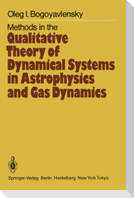 Methods in the Qualitative Theory of Dynamical Systems in Astrophysics and Gas Dynamics