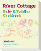 River Cottage Baby and Toddler Cookbook