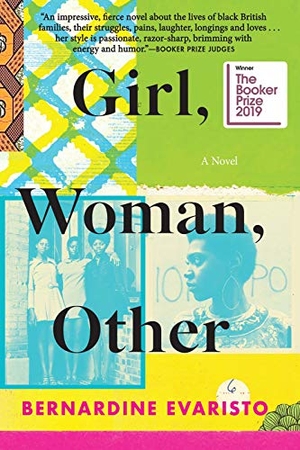 Evaristo, Bernardine. Girl, Woman, Other - A Novel (Booker Prize Winner). Grove Atlantic, 2019.