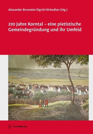 Hirbodian, Sigrid. 200 Jahre Korntal - eine pietistische Gemeindegründung und ihr Umfeld. Thorbecke Jan Verlag, 2023.