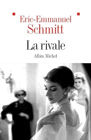 Schmitt, Eric-Emmanuel. La Rivale. Albin Michel, 2023.