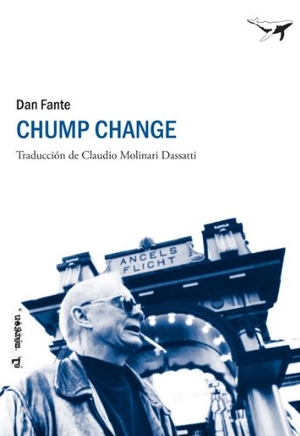 Fante, Dan. Chump Change. Sajalín Editores, 2011.