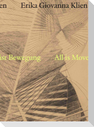 Erika Giovanna Klien. Alles ist in Bewegung / all Is Movement